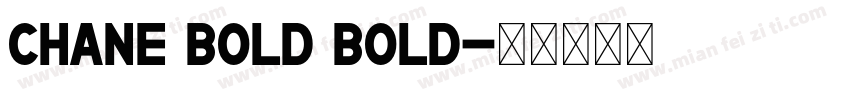 Chane Bold Bold字体转换